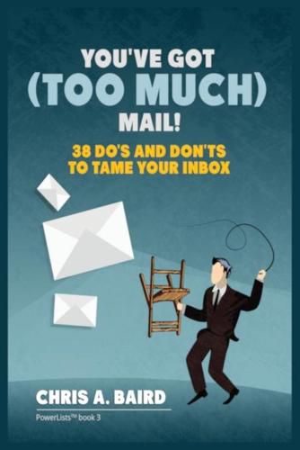 Cover image for Email: You've Got (Too Much) Mail! 38 Do's and Don'ts to Tame Your Inbox