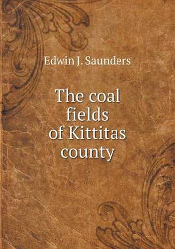 Cover image for The coal fields of Kittitas county