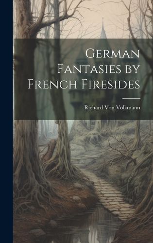 Cover image for German Fantasies by French Firesides