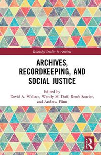 Cover image for Archives, Recordkeeping, and Social Justice