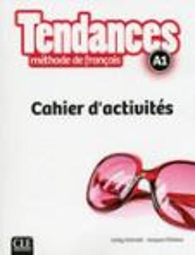 Tendances: Cahier d'activites A1