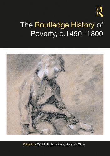 Cover image for The Routledge History of Poverty, c.1450-1800