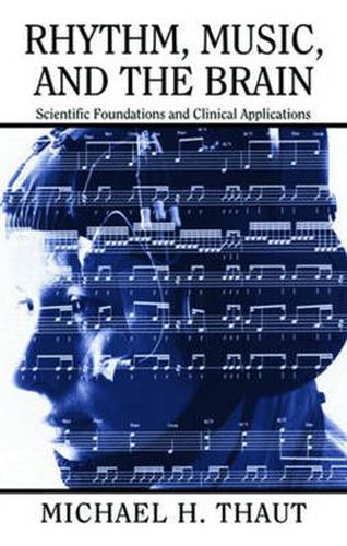 Cover image for Rhythm, Music, and the Brain: Scientific Foundations and Clinical Applications