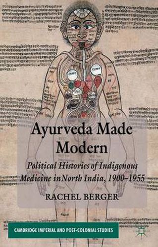 Cover image for Ayurveda Made Modern: Political Histories of Indigenous Medicine in North India, 1900-1955