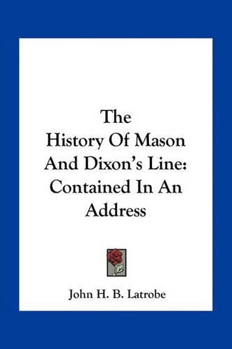 Cover image for The History of Mason and Dixon's Line: Contained in an Address