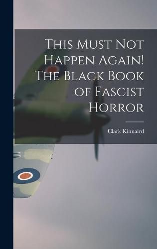 Cover image for This Must Not Happen Again! The Black Book of Fascist Horror