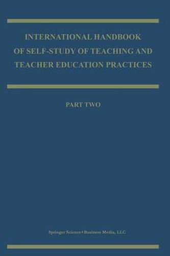 International Handbook of Self-Study of Teaching and Teacher Education Practices