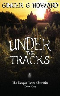 Cover image for Under the Tracks