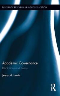 Cover image for Academic Governance: Disciplines and Policy