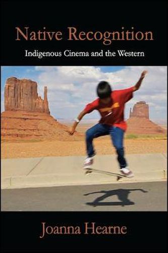 Cover image for Native Recognition: Indigenous Cinema and the Western