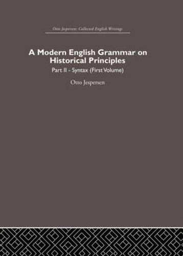 Cover image for A Modern English Grammar on Historical Principles: Volume 2, Syntax (first volume)