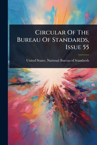 Cover image for Circular Of The Bureau Of Standards, Issue 55