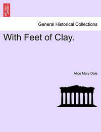 Cover image for With Feet of Clay.