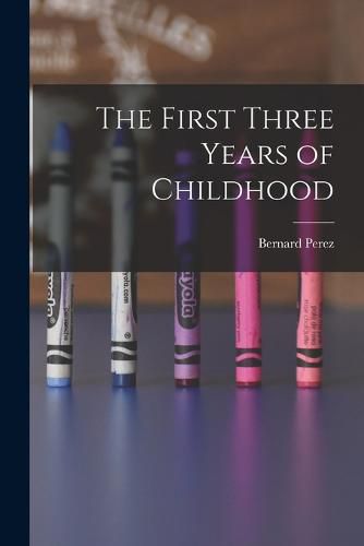 The First Three Years of Childhood