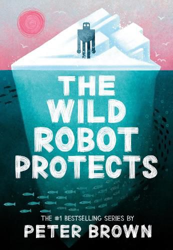 Cover image for The Wild Robot Protects (The Wild Robot, Book 3)