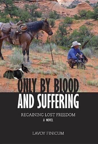 Only by Blood and Suffering: Regaining Lost Freedom