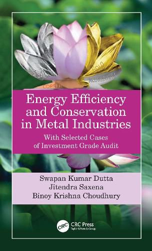 Cover image for Energy Efficiency and Conservation in Metal Industries: With Selected Cases of Investment Grade Audit