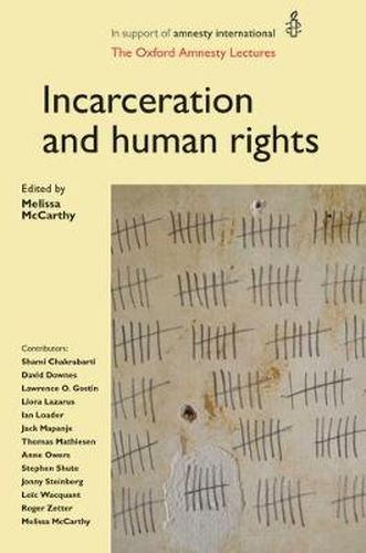 Cover image for Incarceration and Human Rights: The Oxford Amnesty Lectures