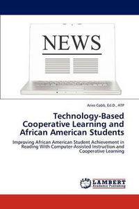 Cover image for Technology-Based Cooperative Learning and African American Students