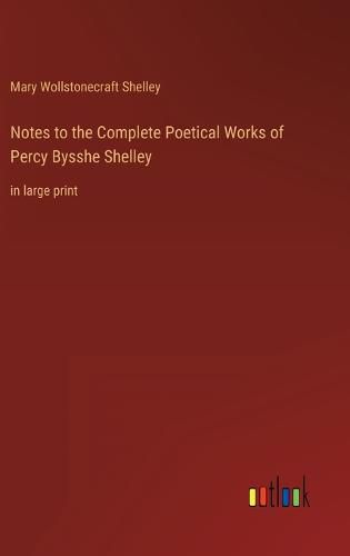 Cover image for Notes to the Complete Poetical Works of Percy Bysshe Shelley