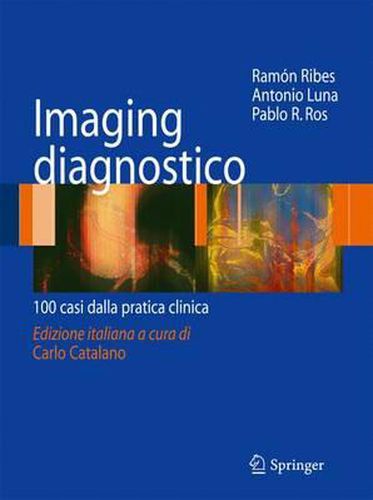 Cover image for Imaging diagnostico: 100 casi dalla pratica clinica