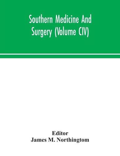 Cover image for Southern medicine and surgery (Volume CIV)