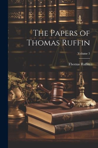 Cover image for The Papers of Thomas Ruffin; Volume 3