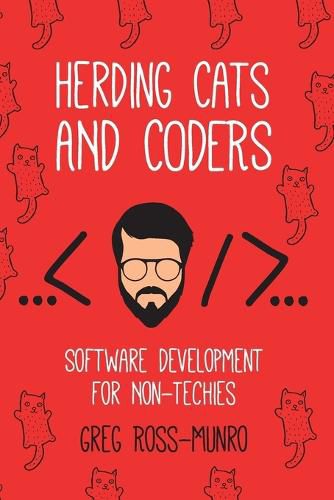 Cover image for Herding Cats and Coders: Software Development for Non-Techies