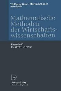 Cover image for Mathematische Methoden Der Wirtschaftswissenschaften: Festschrift Fur Otto Opitz