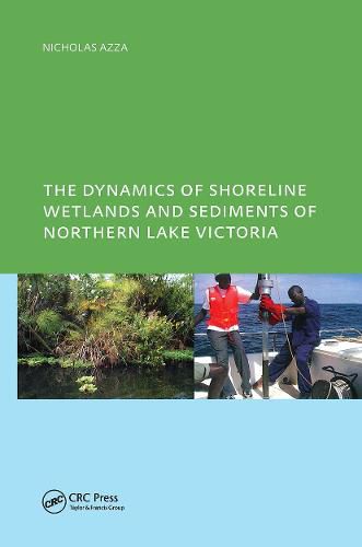 Cover image for The Dynamics of Shoreline Wetlands and Sediments of Northern Lake Victoria