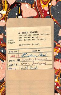 Cover image for A Free Flame: Australian Women Writers and Vocation in the Twentieth Century