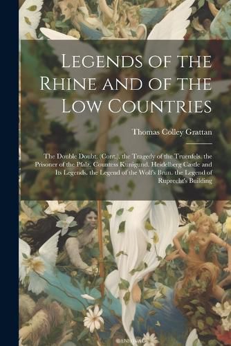 Legends of the Rhine and of the Low Countries