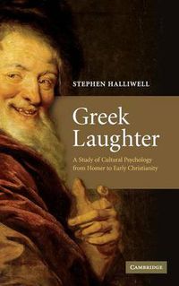 Cover image for Greek Laughter: A Study of Cultural Psychology from Homer to Early Christianity