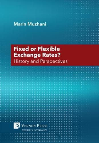 Cover image for A Fixed or Flexible Exchange Rates? History and Perspectives