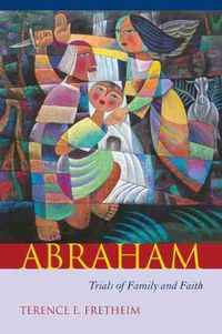 Cover image for Abraham: Trials of Family and Faith