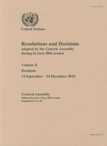 Cover image for Resolutions and Decisions Adopted by the General Assembly: Sixty-fifth Session, Volume 2, Decisions (14 September to 24 December 2010)