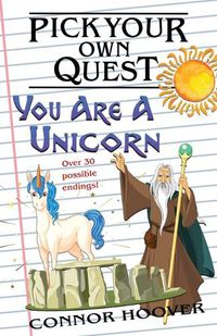 Cover image for Pick Your Own Quest: You Are A Unicorn