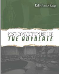 Cover image for Post-Conviction Relief The Advocate