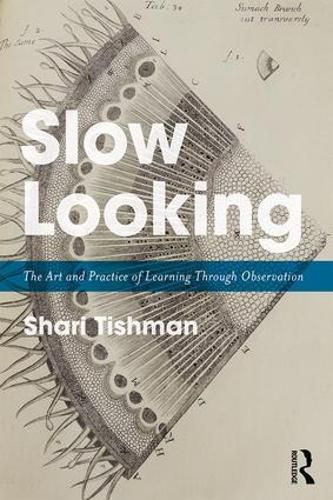 Cover image for Slow Looking: The Art and Practice of Learning Through Observation
