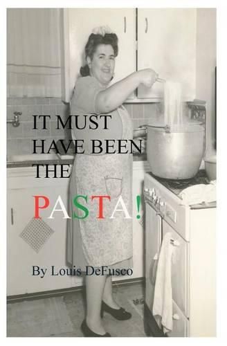 Cover image for It Must Have Been the Pasta