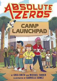 Cover image for Absolute Zeros: Camp Launchpad (A Graphic Novel)