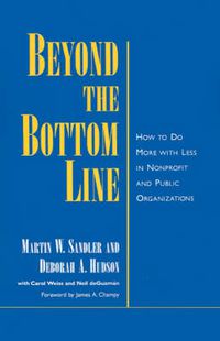 Cover image for Beyond the Bottom Line: How to Do More with Less in Nonprofit and Public Organizations