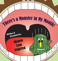 Cover image for There's a Monster in My Mouth