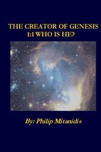 Cover image for The Creator of Genesis 1: 1 Who is He?