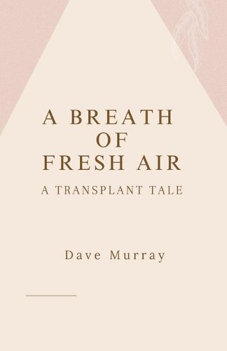 Cover image for A Breath of Fresh Air (A Transplant Tale)