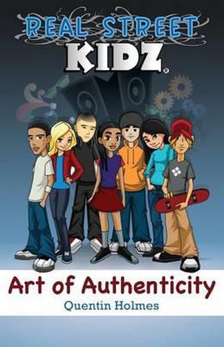 Real Street Kidz: Art of Authenticity (multicultural book series for preteens 7-to-12-years old)