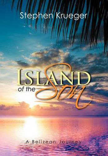 Cover image for Island of the Son: A Belizean Journey