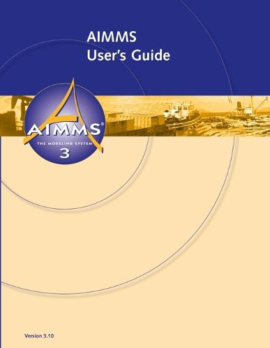 Cover image for AIMMS 3.10 User's Guide
