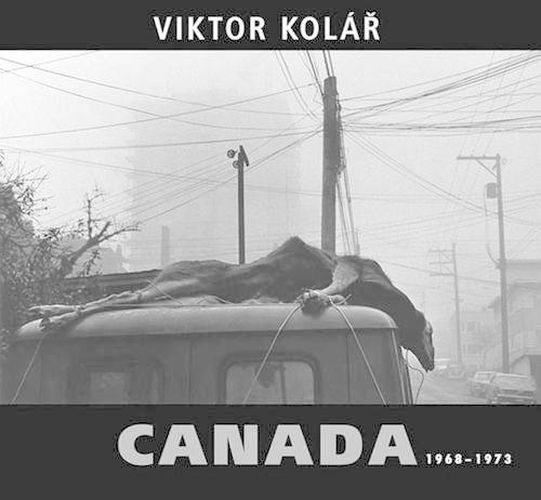 Cover image for Viktor Kolar: Canada: 1968-1973