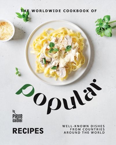 The Worldwide Cookbook of Popular Recipes